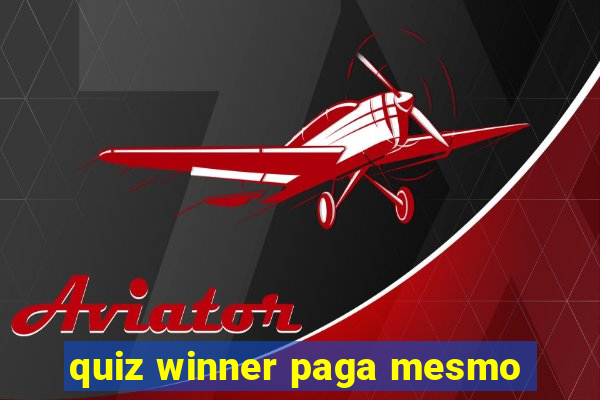 quiz winner paga mesmo